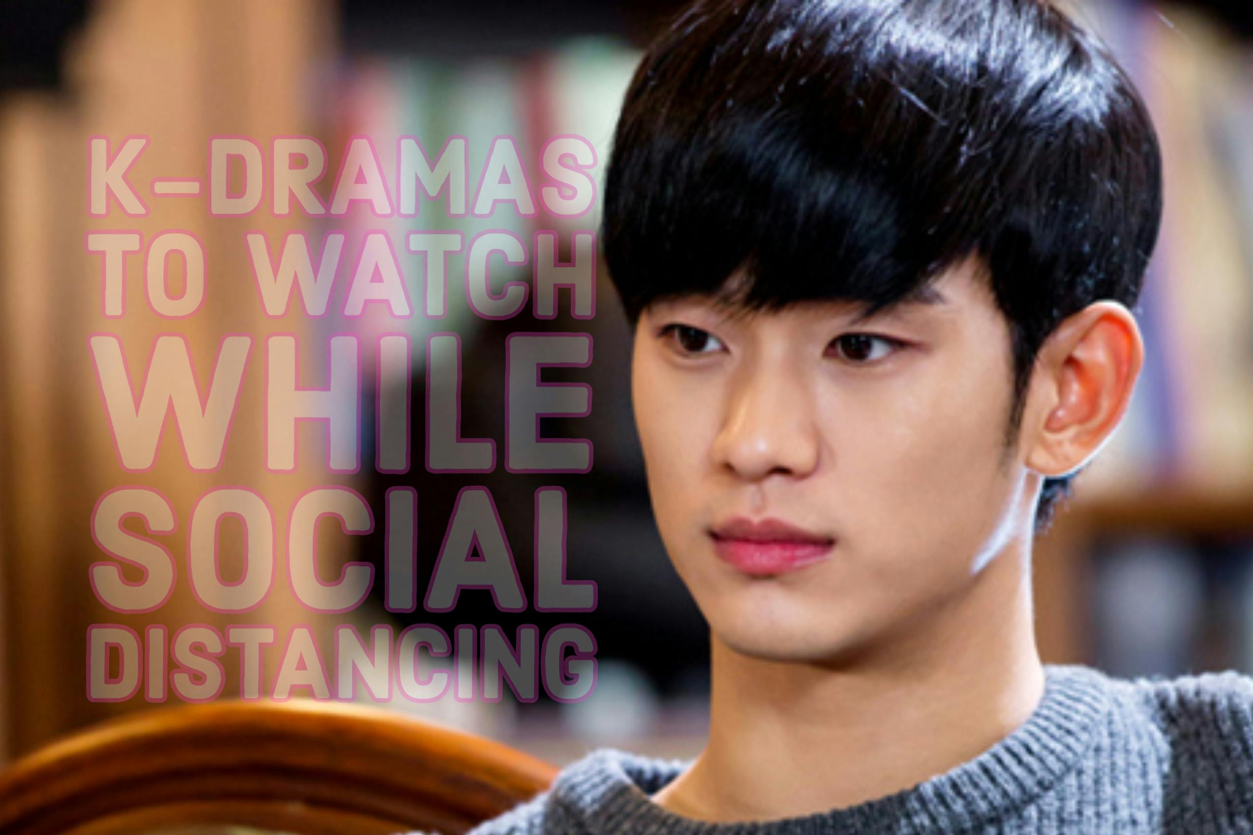 Must-Watch K-Dramas While Youre Social Distancing