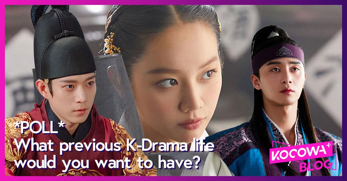 What Previous K-Drama Life Would You Want to Have? (Poll)